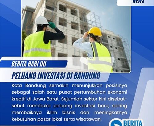 Peluang Investasi di Bandung Kian Menarik di Tahun 2025